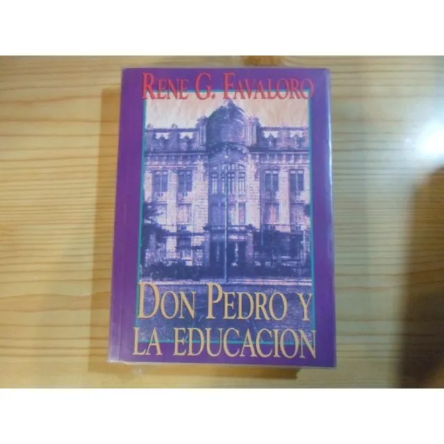 Don Pedro Y La Educacion - Rene G Favaloro