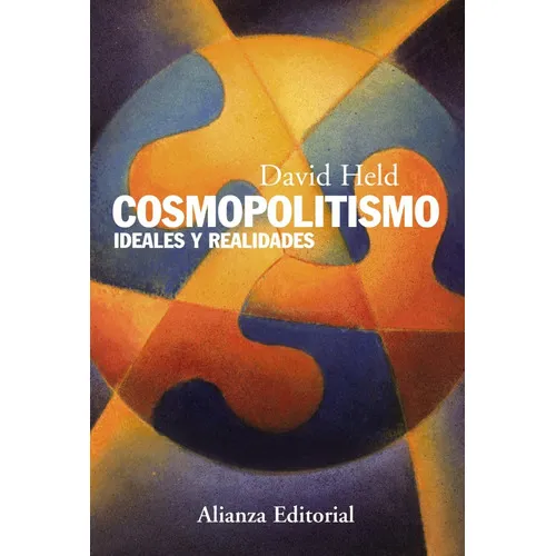 David Held Cosmopolitismo Ideales y realidades Alianza Editorial Tapa Blanda