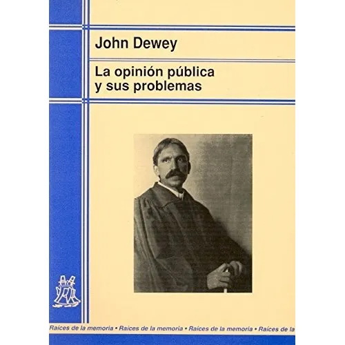 Opinión Pública Y Sus Problemas, De John Dewey., Vol. 0. Editorial Morata, Tapa Blanda En Español, 2004