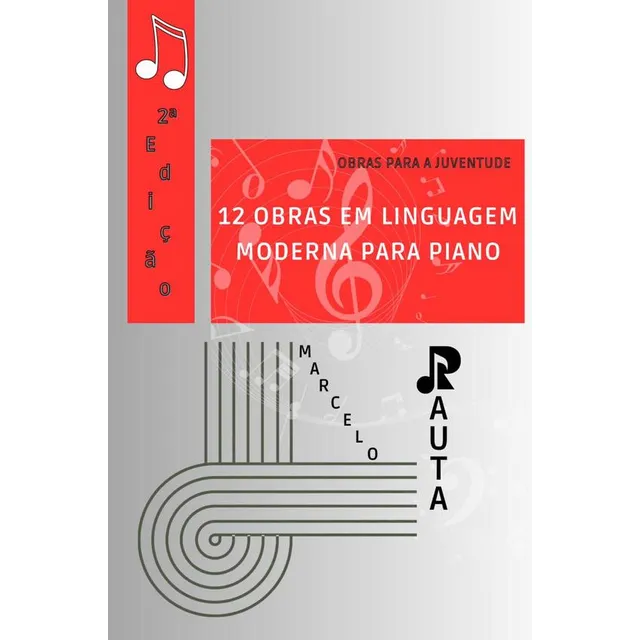 12 Obras Em Linguagem Moderna Para Piano, De Marcelo Rauta