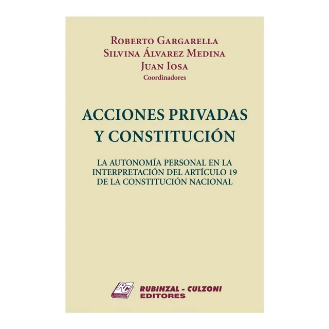 Acciones Privadas Y Constitución. Gargarella, Roberto