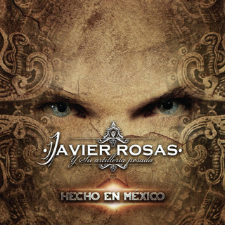 Javier Rosas Y Su Artilleria Hecho En Mexico Cd Importado Javier Rosas Y Su Artilleria Hecho En Mexico Cd Importado