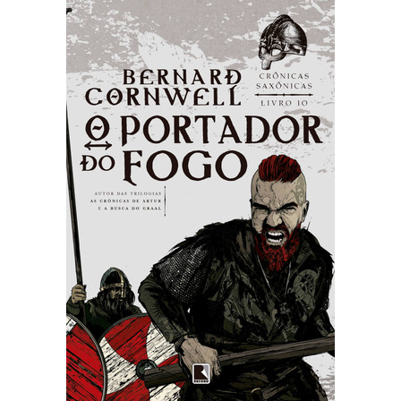 O Portador Do Fogo (vol. 10 Crônicas Saxônicas), De Cornwell, Bernard. Crônicas Saxônicas (10), Vol. 10. Editorial Editora Record Ltda., Capa Mole Em Português, 2017 O Portador Do Fogo (vol. 10 Crônicas Saxônicas), De Cornwell, Bernard. Crônicas Saxônicas (10), Vol. 10. Editorial Editora Record Ltda., Capa Mole Em Português, 2017