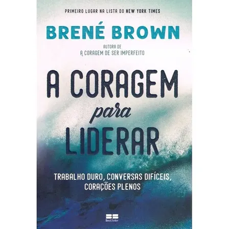 Livro A Coragem Para Liderar, De Brown, Brené. Editora Best Seller Ltda, Capa Mole (2019)