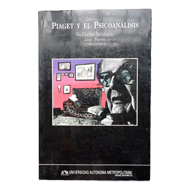 Piaget Y El Psicoanálisis. G. Delahanty Y J. Perres
