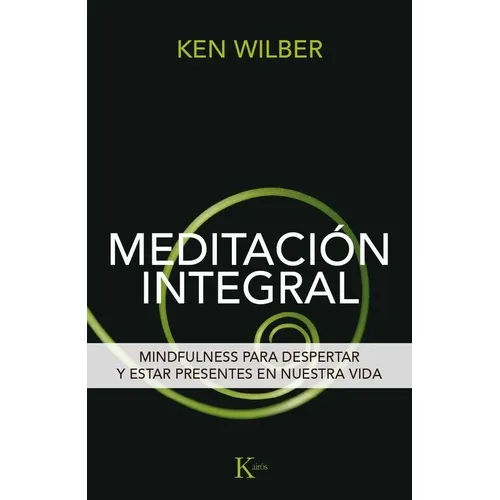 Meditacion Integral - Ken Wilber, De Ken Wilber. Editorial Kairós En Español