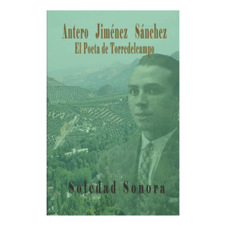 Libro: Antero Jiménez Sánchez El Poeta De Torredelcampo (spa Libro: Antero Jiménez Sánchez El Poeta De Torredelcampo (spa