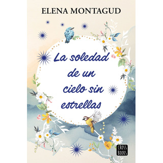 Libro La Soledad De Un Cielo Sin Estrellas Libro La Soledad De Un Cielo Sin Estrellas