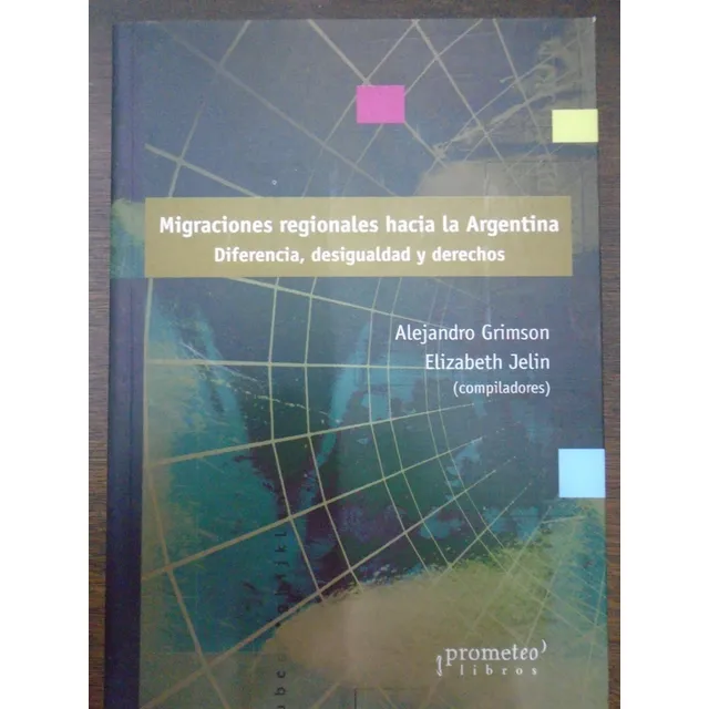 Migraciones Regionales Hacia La Argentina. 