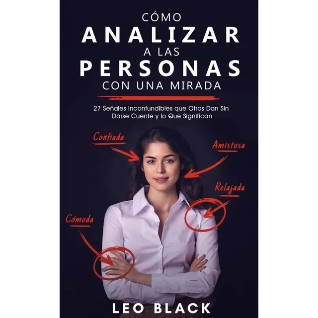 Libro: Cómo Analizar A Las Personas Con Una Mirada: 27 Que Y