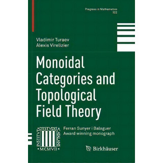 Monoidal Categories And Topological Field Theory, De Vladimir Turaev. Editorial Birkhauser Verlag Ag, Tapa Blanda En Inglés Monoidal Categories And Topological Field Theory, De Vladimir Turaev. Editorial Birkhauser Verlag Ag, Tapa Blanda En Inglés