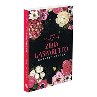 Grandes Frases - Zíbia Gasparetto Grandes Frases - Zíbia Gasparetto