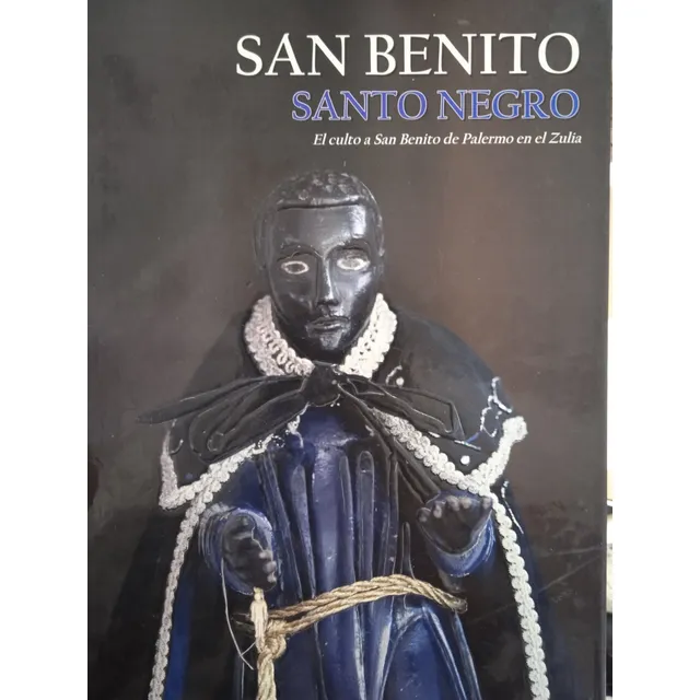 San Benito Santo Negro El Culto En El Zulia