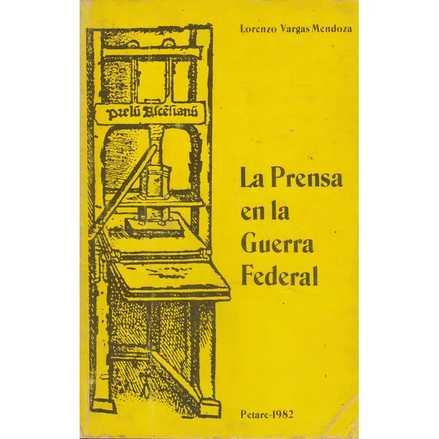 La Prensa En La Guerra Federal Lorenzo Vargas Mendoza