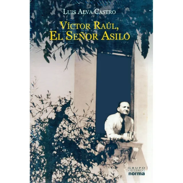 Víctor Raúl, El Señor Asilo - Luis Alva Castro - Libro Nuevo