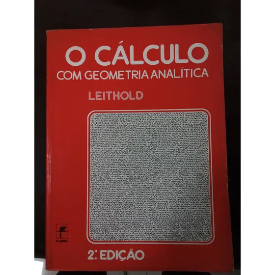 Livro O Cálculo Com Geometria Analitica Vol. 1 - Louis Leithold [1982]