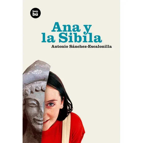 Ana y la Sibila, de Sánchez-Escalonilla, Antonio. Editorial Editorial Bambú, tapa dura en español