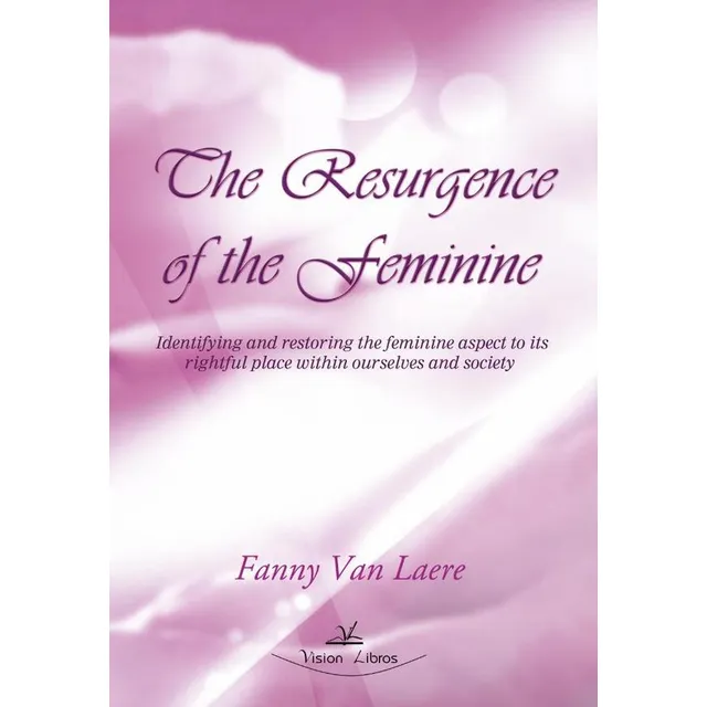 The Resurgence Of The Feminine, De Fanny Van Laere