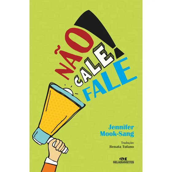 Não Cale! Fale!, de Mook-Sang, Jennifer. O Lado de Dentro Editorial Editora Melhoramentos Ltda., capa mole em português, 2017