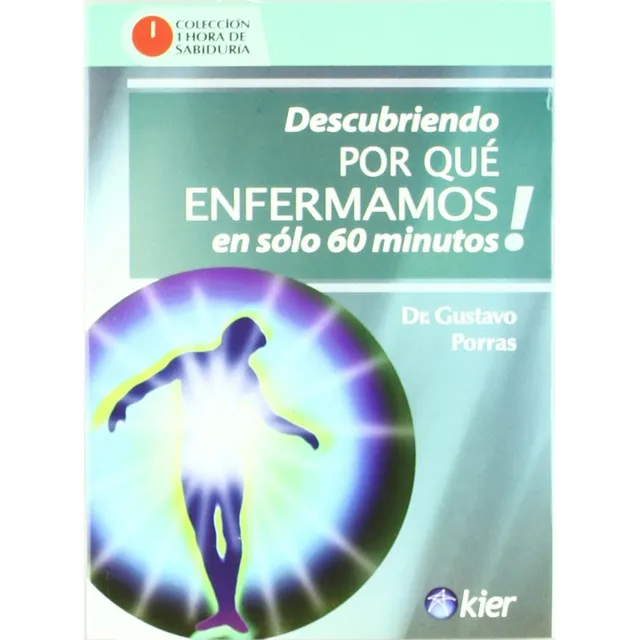 Descubriendo Por Que Enfermamos En Solo 60 Minutos - Gustavo