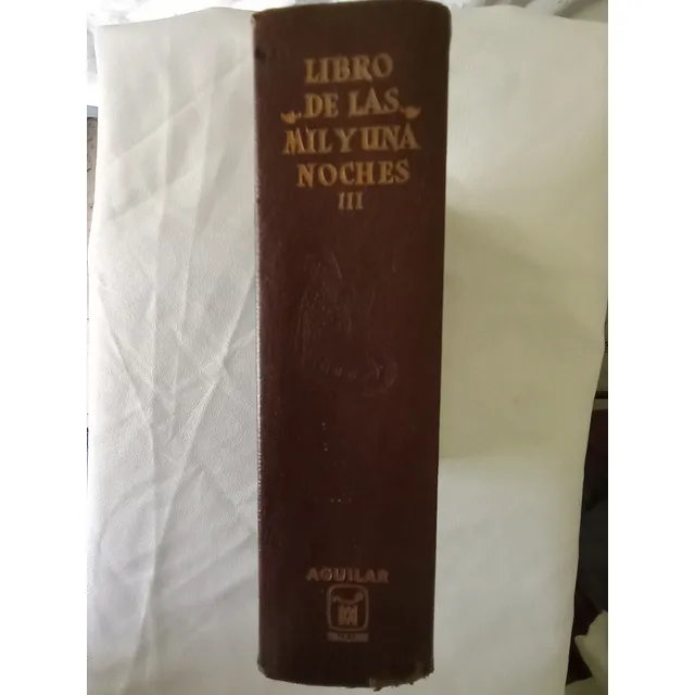 Libro De Las Mil Y Una Noches. Tomo # 3. Editorial Aguilar. 