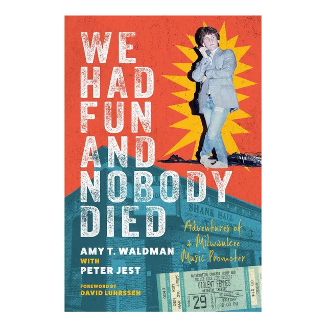 Libro: We Had Fun And Nobody Died: Adventures Of A Milwaukee