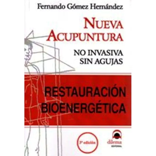 Restauracion Bioenergetica . Nueva Acupuntura