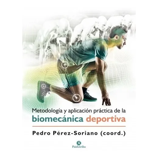 Metodología Y Aplicación Practica De La Biomecánica Deptva