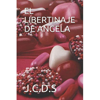 Libro: El Libertinaje De Angela (spanish Edition) Libro: El Libertinaje De Angela (spanish Edition)
