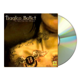 Trágico Ballet, El Néctar Del Deseo Cd Nuevo, Sellado Trágico Ballet, El Néctar Del Deseo Cd Nuevo, Sellado