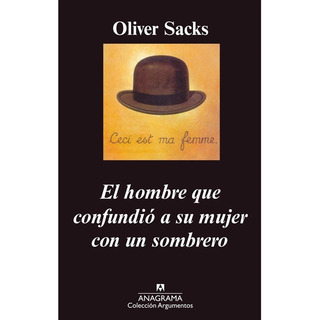 El Hombre Que Confundió A Su Mujer Con Un Sombrero, De Oliver Sacks., Vol. 1.0. Editorial Anagrama Océano, Tapa Blanda, Edición 1.0 En Español, 2018 El Hombre Que Confundió A Su Mujer Con Un Sombrero, De Oliver Sacks., Vol. 1.0. Editorial Anagrama Océano, Tapa Blanda, Edición 1.0 En Español, 2018