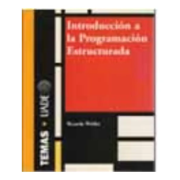 Introduccion A La Programacion Estructurada (rustica) - Weh