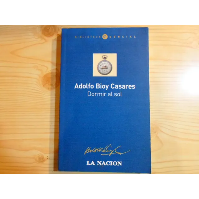 Dormir Al Sol - Adolfo Bioy Casares