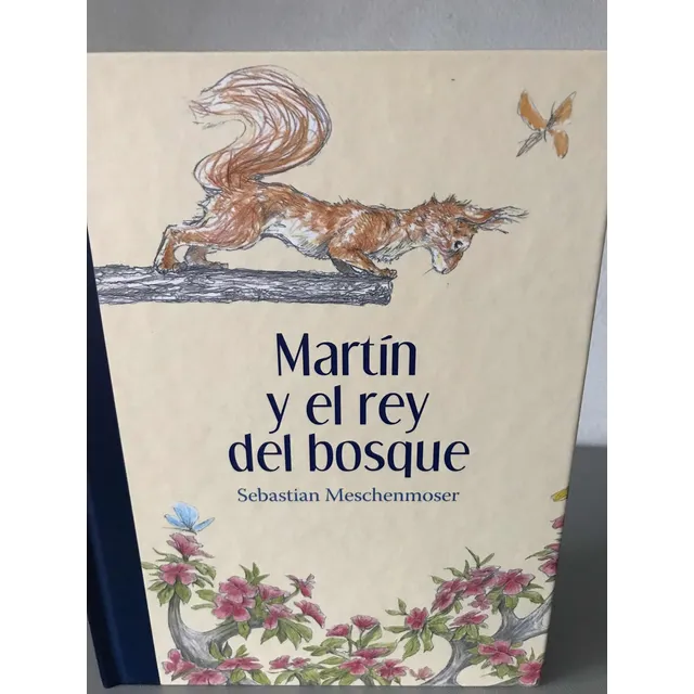 Libro Martin Y El Rey Del Bosque.  Sebastian Meschenmoser