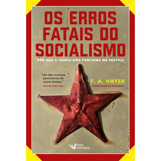 Os erros fatais do Socialismo: Por que a teoria não funciona na prática, de Hayek, F. A.. Editorial Faro Editorial Eireli, capa mole em português, 2017