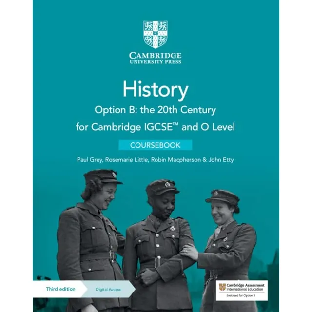 Cambridge Igcse And O Level History Option B: The 20th Century - Coursebook W/digital Access*3rd Ed*, De Grey,paul & Little, Rosemarie & Macpherson,robin & Etty,john. En Inglés, 2023