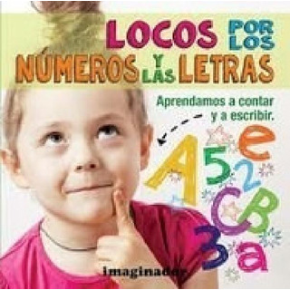 Locos Por Los Numeros Y Las Letras Aprendamos A Contar Y A Locos Por Los Numeros Y Las Letras Aprendamos A Contar Y A