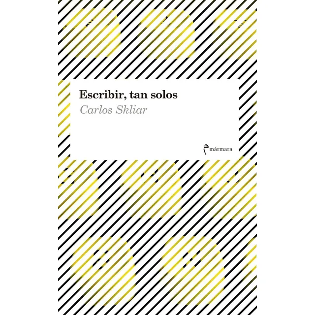 Escribir Tan Solos - Carlos Skliar - Ed Mármara