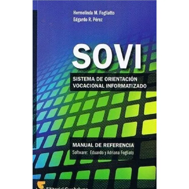 Sovi: Sistema De Orientación Vocacional Informatizado, De Hermelinda M. Fogliatto. 1, Vol. 1. Editorial Editorial Guadalupe, Tapa Blanda, Edición 1 En Español, 2017