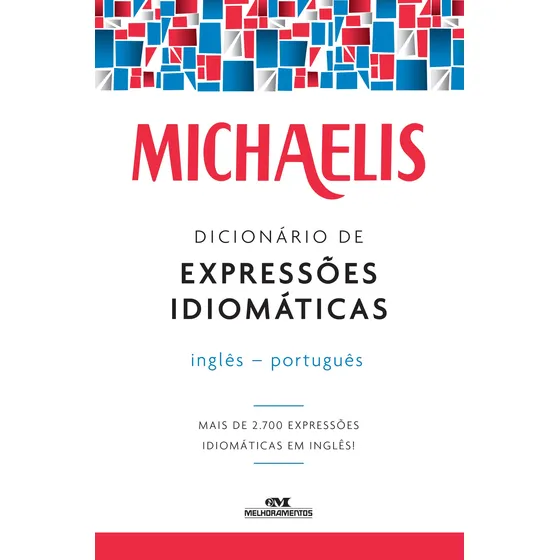 Michaelis dicionário de expressões idiomáticas – inglês-português, de Nash, Mark G.. Michaelis Editorial Editora Melhoramentos Ltda., capa mole em português, 2016