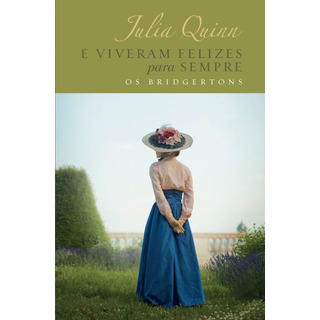 E Viveram Felizes Para Sempre Edição Luxo (os Bridgertons Livro 9), De Quinn, Julia. Os Bridgertons (9), Vol. 9. Editorial Editora Arqueiro, Capa Dura Em Português, 2022 E Viveram Felizes Para Sempre Edição Luxo (os Bridgertons Livro 9), De Quinn, Julia. Os Bridgertons (9), Vol. 9. Editorial Editora Arqueiro, Capa Dura Em Português, 2022