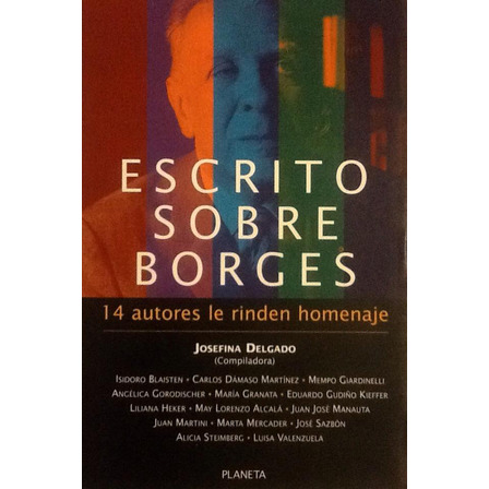 Escrito Sobre Borges - 14 Autores Le Rinden Homenaje Escrito Sobre Borges - 14 Autores Le Rinden Homenaje