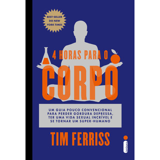 Livro 4 Horas Para O Corpo, De Tim Ferriss. Editorial Intrínseca, Capa Mole Em Português, 2024 Livro 4 Horas Para O Corpo, De Tim Ferriss. Editorial Intrínseca, Capa Mole Em Português, 2024