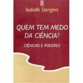 Quem Tem Medo Da Ciência? - Ciências E Poderes De Isabell...