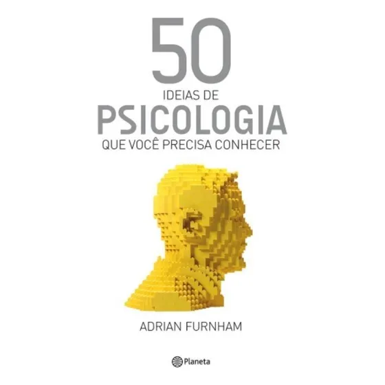 50 ideias de Psicologia que você precisa conhecer, de Furnham, Adrian. Editorial Editora Planeta do Brasil Ltda., capa mole em português, 2015