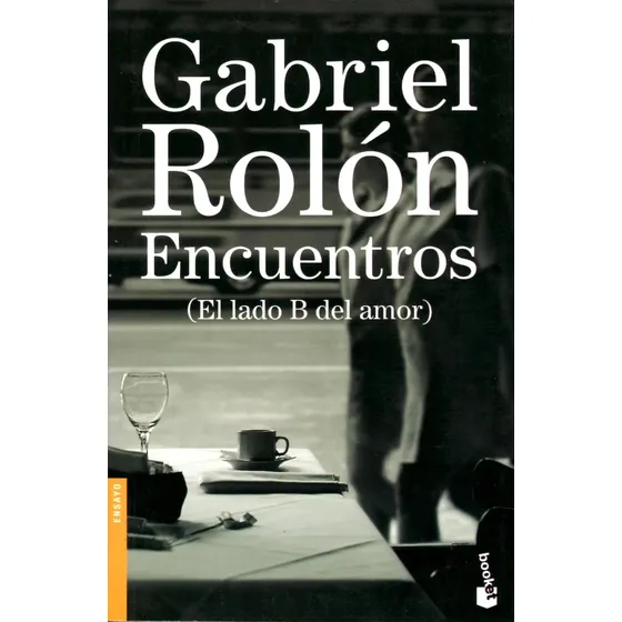 Encuentros: (El lado B del amor), de Gabriel Rolón. Editorial Booket en español