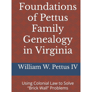 Libro: Foundations Of Pettus Family Genealogy In Virginia: U Libro: Foundations Of Pettus Family Genealogy In Virginia: U