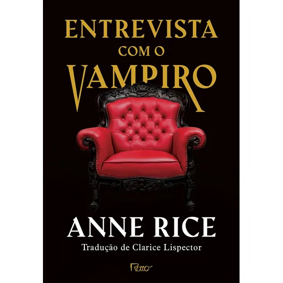 Entrevista com o vampiro: Capa Dura, de Rice, Anne. As Crônicas Vampirescas Editorial Editora Rocco Ltda, capa dura em português, 2020