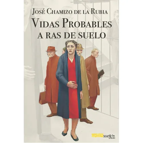 Vidas Probables A Ras De Suelo, De Chamizo De La Rubia, José. Extravertida Editorial, Tapa Blanda En Español
