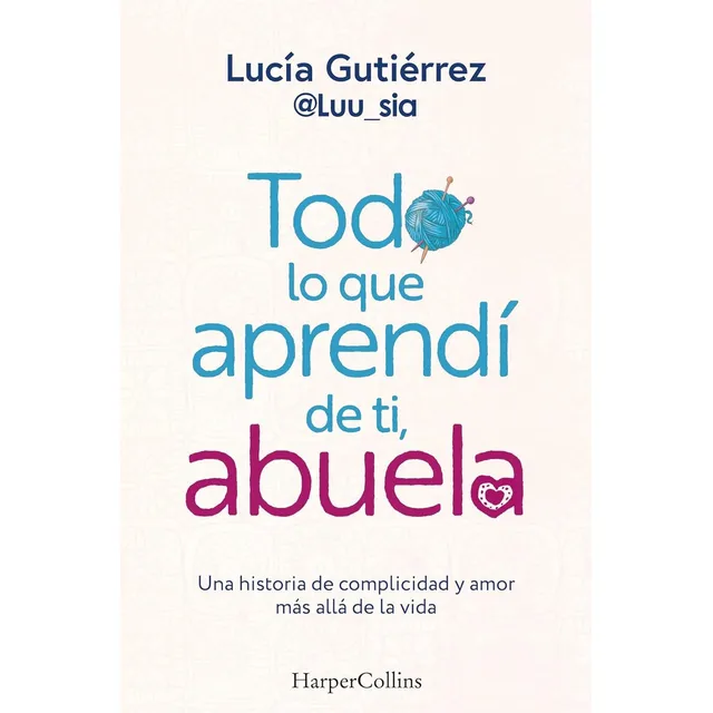 Todo Lo Que Aprendi De Ti, Abuela - Abuelos -lucia Gutierrez